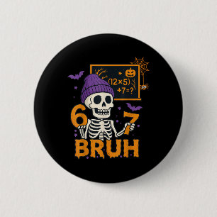 67 Teacher Halloween Skeleton Six Seven Meme Brain 2 Inch Round Button