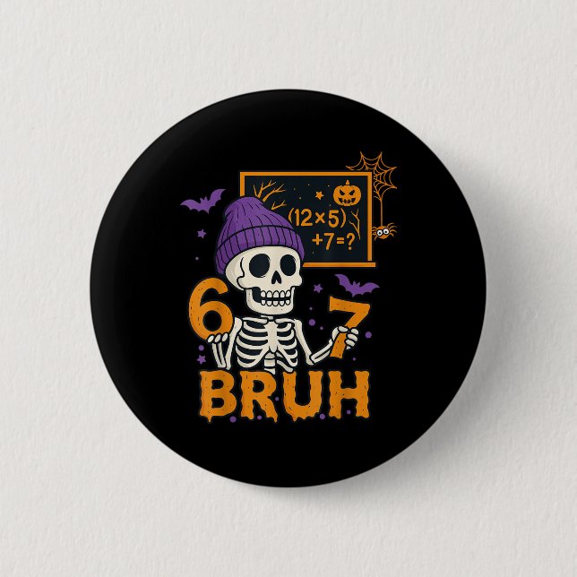 67 Teacher Halloween Skeleton Six Seven Meme Brain 2 Inch Round Button (Front)