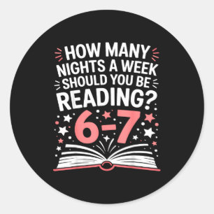 67 Teacher How Many Nights A Week Should You Be Re Classic Round Sticker