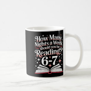 67 Teacher How Many Nights A Week Should You Be Re Coffee Mug
