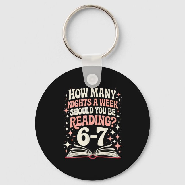 67 Teacher How Many Nights A Week Should You Be Re Keychain (Front)