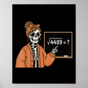 67 Teacher Skeleton Halloween Square Root 4489 Mes Poster