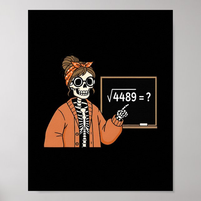 67 Teacher Skeleton Halloween Square Root 4489 Mes Poster (Front)