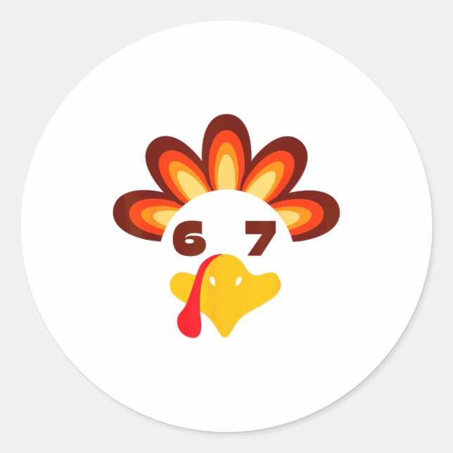 67 Thanksgiving Funny 6 7 Six Seven Turkey Social  Classic Round Sticker (Front)