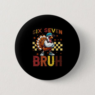 67 Thanksgiving Funny Six Seven Meme Brainrot Turk 2 Inch Round Button