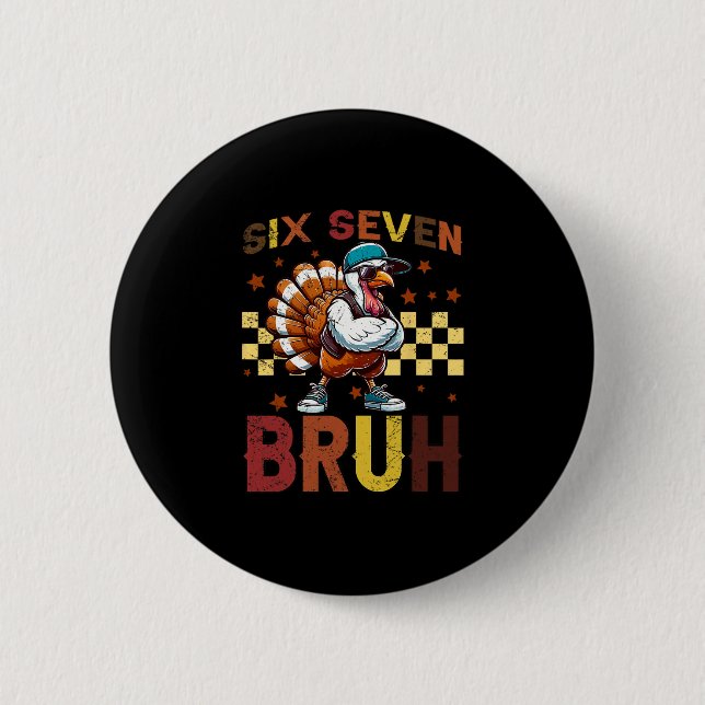 67 Thanksgiving Funny Six Seven Meme Brainrot Turk 2 Inch Round Button (Front)