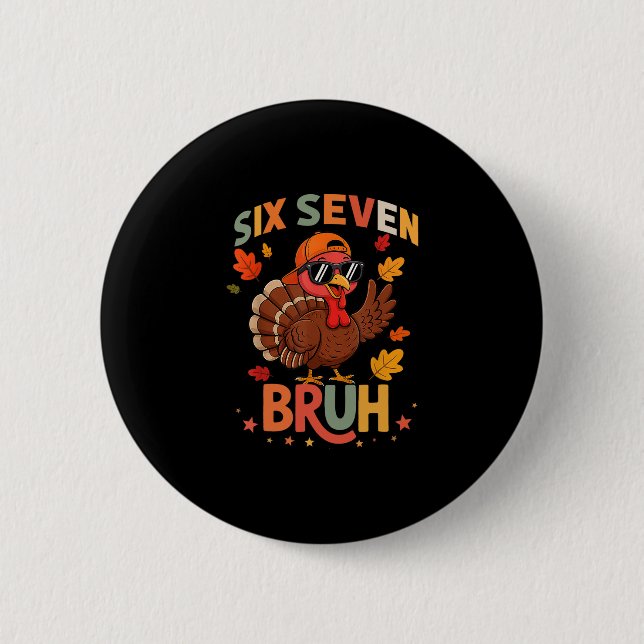 67 Thanksgiving Funny Six Seven Meme Turkey Gobble 2 Inch Round Button (Front)
