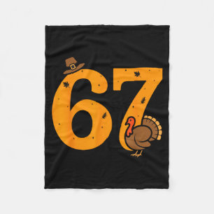 67 Thanksgiving Funny Turkey 67 Meme Thanksgiving  Fleece Blanket