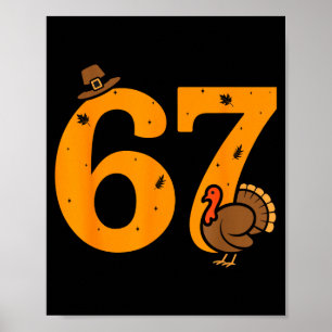 67 Thanksgiving Funny Turkey 67 Meme Thanksgiving Poster