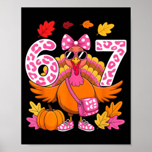 67 Thanksgiving Funny Turkey 67 Turkey Six Seven G Poster