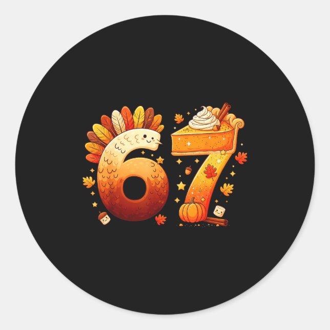 67 Thanksgiving Funny Turkey Thanksgiving 67 Six S Classic Round Sticker (Front)