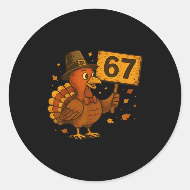 67 Thanksgiving Funny Turkey Thanksgiving 67 Turke Classic Round Sticker (Front)
