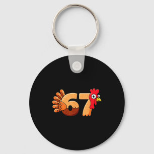 67 Thanksgiving Funny Turkey Thanksgiving 67 Turke Keychain