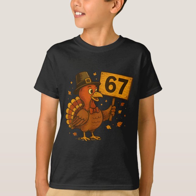 67 Thanksgiving Funny Turkey Thanksgiving 67 Turke T-Shirt (Front)
