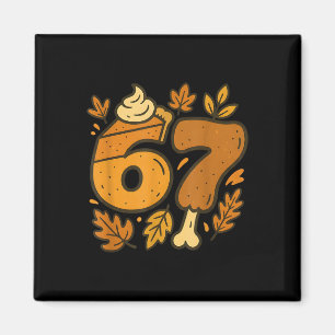67 Thanksgiving Meme Funny Six Seven Gen Alpha Sla Magnet