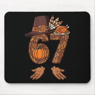 67 Thanksgiving Turkey Funny 6 7 Meme Boys Teen Ki Mouse Pad
