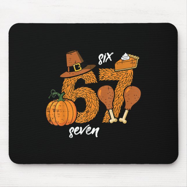 67 Thanksgiving Turkey Funny 6 7 Meme Six Seven Bo Mouse Pad (Front)