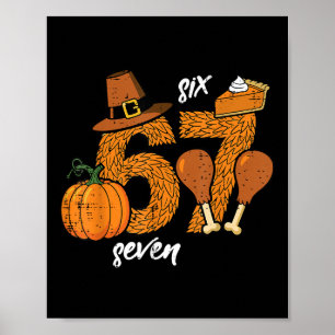 67 Thanksgiving Turkey Funny 6 7 Meme Six Seven Bo Poster