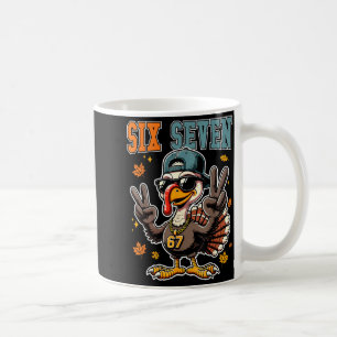 67 Thanksgiving Turkey Funny Thanksgiving Six Seve Coffee Mug