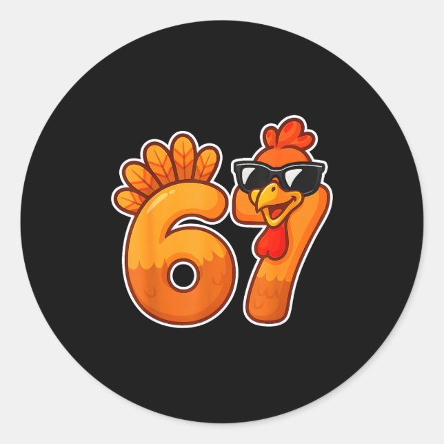 67 Turkey Thanksgiving Funny Cute Fall Six Seven D Classic Round Sticker (Front)