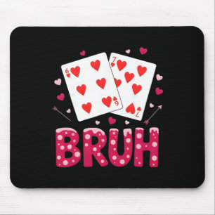 67 Valentine Bruh Six Seven 6 7 Playing Card Mouse Pad