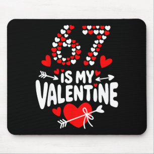 67 Valentine’s Day Meme 67th Birthday 6 7 Valentin Mouse Pad
