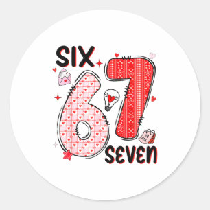67 Valentine Six Seven 6 7 Funny Valentine’s Day W Classic Round Sticker