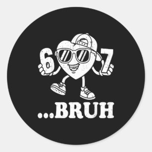 67 Valentines Bruh Six Seven Meme Heart 6 7 Boys K Classic Round Sticker