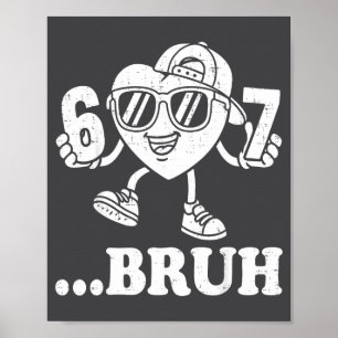 67 Valentines Bruh Six Seven Meme Heart 6 7 Boys K Poster