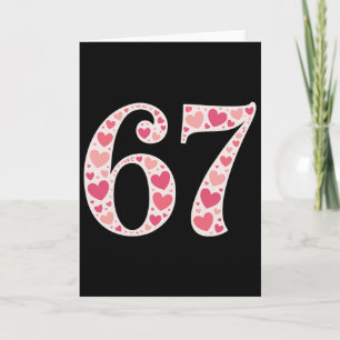 67 Valentine's Day Shirt 6 7 Meme Funny 67 Hearts  Card