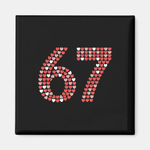 67 Valentine's Day Shirt 6 7 Meme Funny 67 Hearts Magnet