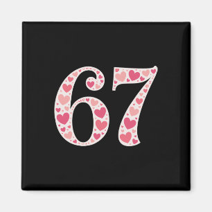 67 Valentine's Day Shirt 6 7 Meme Funny 67 Hearts  Magnet