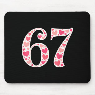 67 Valentine's Day Shirt 6 7 Meme Funny 67 Hearts Mouse Pad