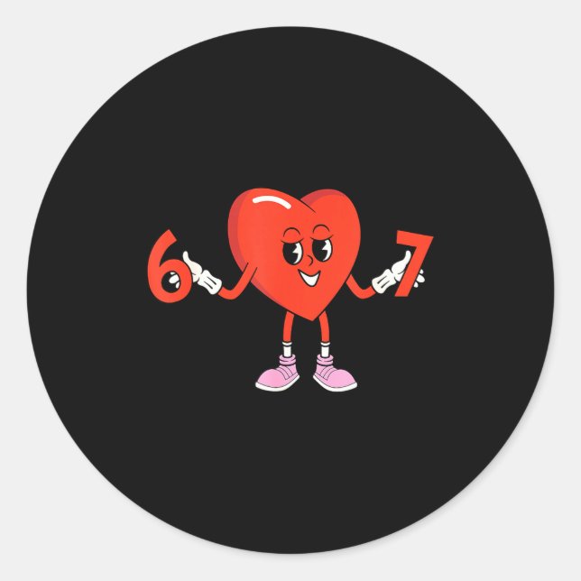 67 Valentines Funny Six Seven Cute Heart 6 7 Meme  Classic Round Sticker (Front)