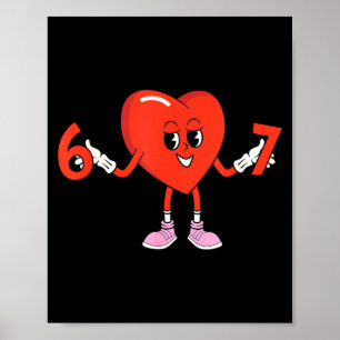 67 Valentines Funny Six Seven Cute Heart 6 7 Meme Poster