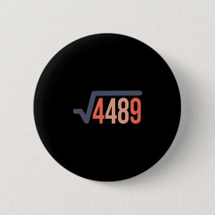 67 Vintage Funny Meme Square Root 4489 Slang Math 2 Inch Round Button