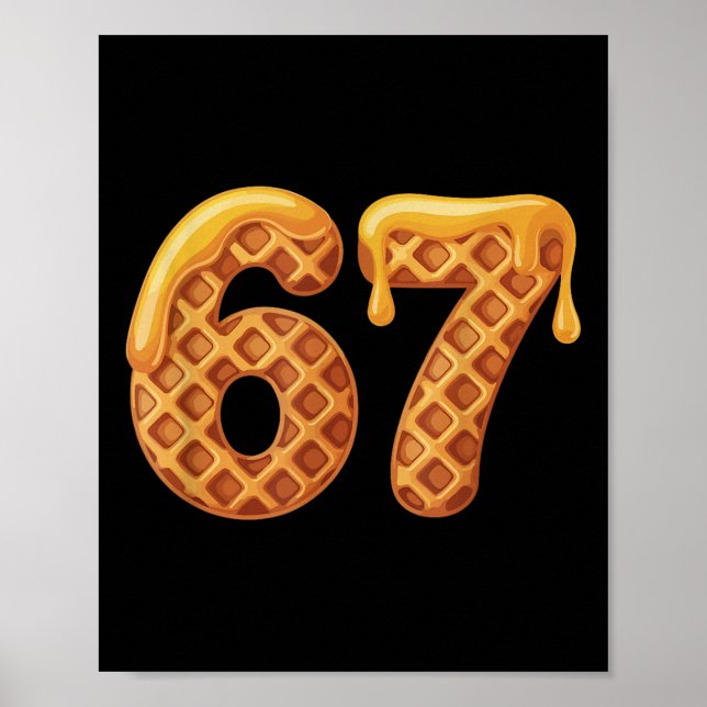 67 Waffles Meme Funny Six Seven Slang  Poster (Front)
