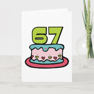 67 Year Old Birthday Cake Card