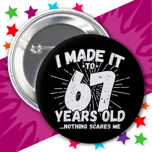 67 Year Old Sarcastic Meme Funny 67th Birthday 2 Inch Round Button