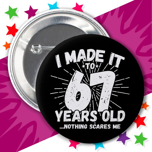 67 Year Old Sarcastic Meme Funny 67th Birthday 2 Inch Round Button (Creator Uploaded)