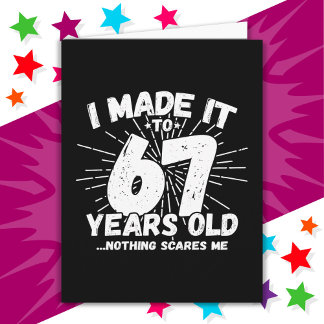 67 Year Old Sarcastic Meme Funny 67th Birthday Card