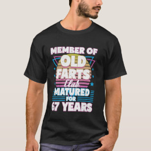 67 Years Old Farts Club Funny 67th Birthday Men Da T-Shirt