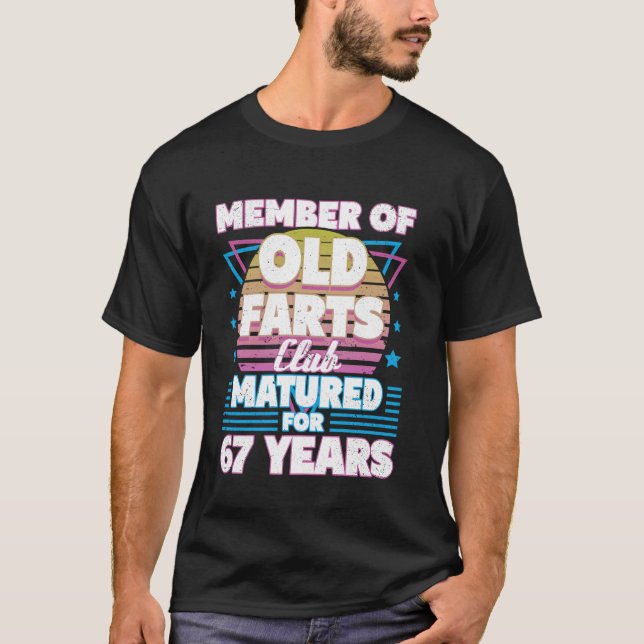 67 Years Old Farts Club Funny 67th Birthday Men Da T-Shirt (Front)