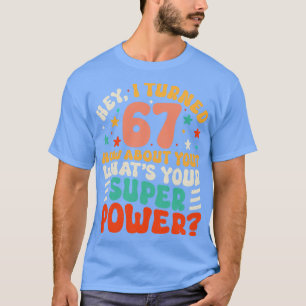 67th Birthday 4 T-Shirt