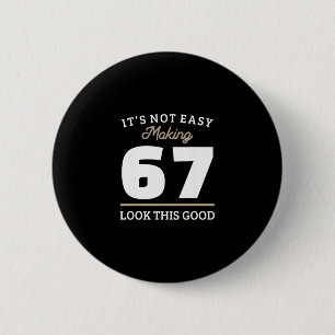 67th Birthday 67 Year Old Gift 2 Inch Round Button