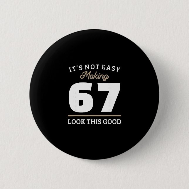 67th Birthday 67 Year Old Gift  2 Inch Round Button (Front)