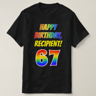 67th Birthday — Bold, Fun, Rainbow 67, Custom Name T-Shirt