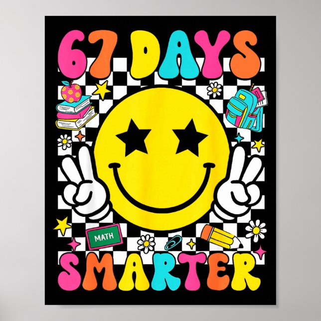 67th Day Of School 67 Days Smarter Teacher Student Poster (Front)
