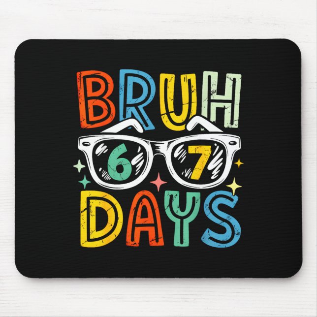 67th Day Of School Bruh 67 Days Of School Sungles  Mouse Pad (Front)