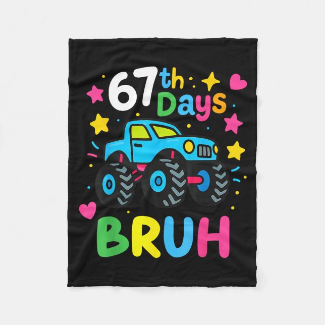 67th Day Of School Bruh Funny Meme 67 Monster Truc Fleece Blanket (Front)